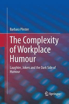 Barbara Plester - Complexity of Workplace Humour, Häftad