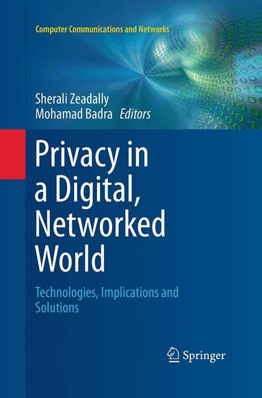 Sherali Zeadally, Mohamad Badra - Privacy in a Digital, Networked World, Häftad