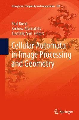 bokomslag Cellular Automata in Image Processing and Geometry