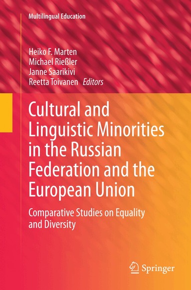 Heiko F. Marten, Michael Rießler, Janne Saarikivi, Reetta Toivanen - Cultural and Linguistic Minorities in the Russian Federation and the European Union, Häftad