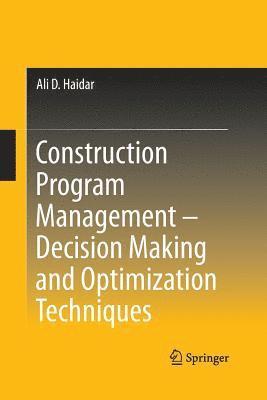 bokomslag Construction Program Management - Decision Making and Optimization Techniques