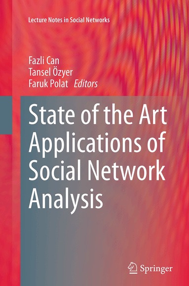Fazli Can, Tansel Özyer, Faruk Polat - State of the Art Applications of Social Network Analysis, Häftad