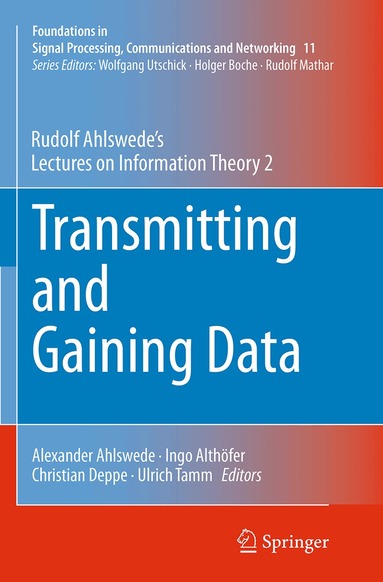 Rudolf Ahlswede, Alexander Ahlswede, Ingo Althöfer, Christian Deppe, Ulrich Tamm - Transmitting and Gaining Data, Häftad