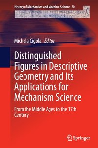 bokomslag Distinguished Figures in Descriptive Geometry and Its Applications for Mechanism Science