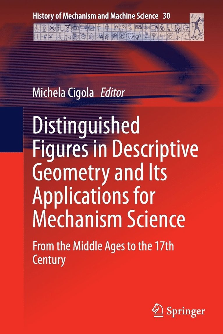 Michela Cigola - Distinguished Figures in Descriptive Geometry and Its Applications for Mechanism Science, Häftad