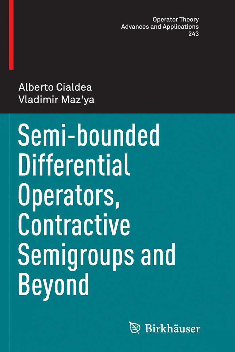Alberto Cialdea, Vladimir Maz'ya - Semi-Bounded Differential Operators, Contractive Semigroups and Beyond, Häftad