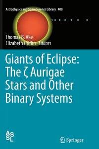 bokomslag Giants of Eclipse: The  Aurigae Stars and Other Binary Systems