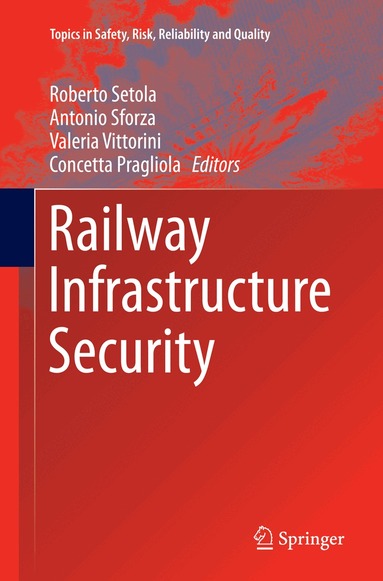 Roberto Setola, Antonio Sforza, Valeria Vittorini, Concetta Pragliola - Railway Infrastructure Security, Häftad