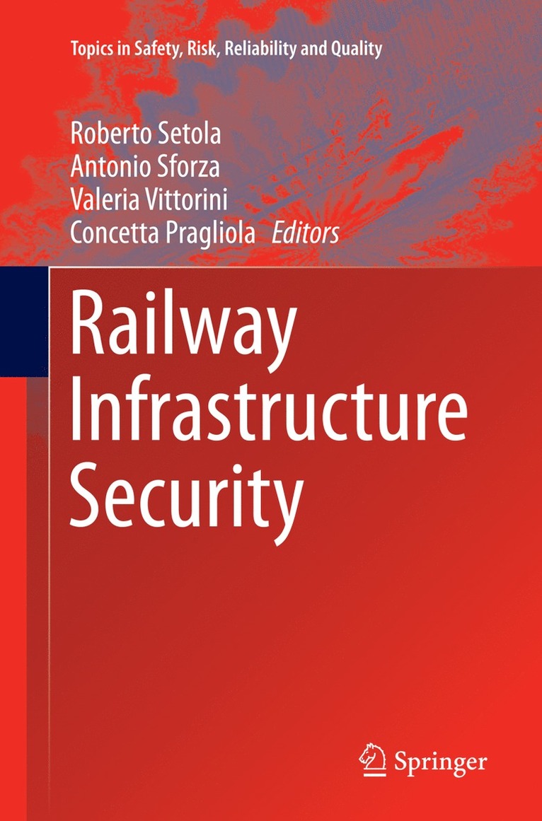 Roberto Setola, Antonio Sforza, Valeria Vittorini, Concetta Pragliola - Railway Infrastructure Security, Häftad