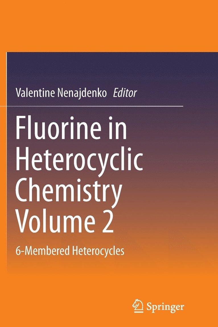 Fluorine in Heterocyclic Chemistry Volume 2 1