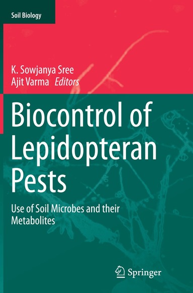 K. Sowjanya Sree, Ajit Varma - Biocontrol of Lepidopteran Pests, Häftad