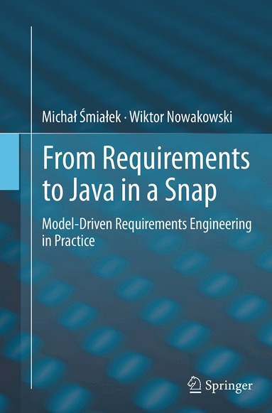 Michał Śmiałek, Wiktor Nowakowski - From Requirements to Java in a Snap, Häftad