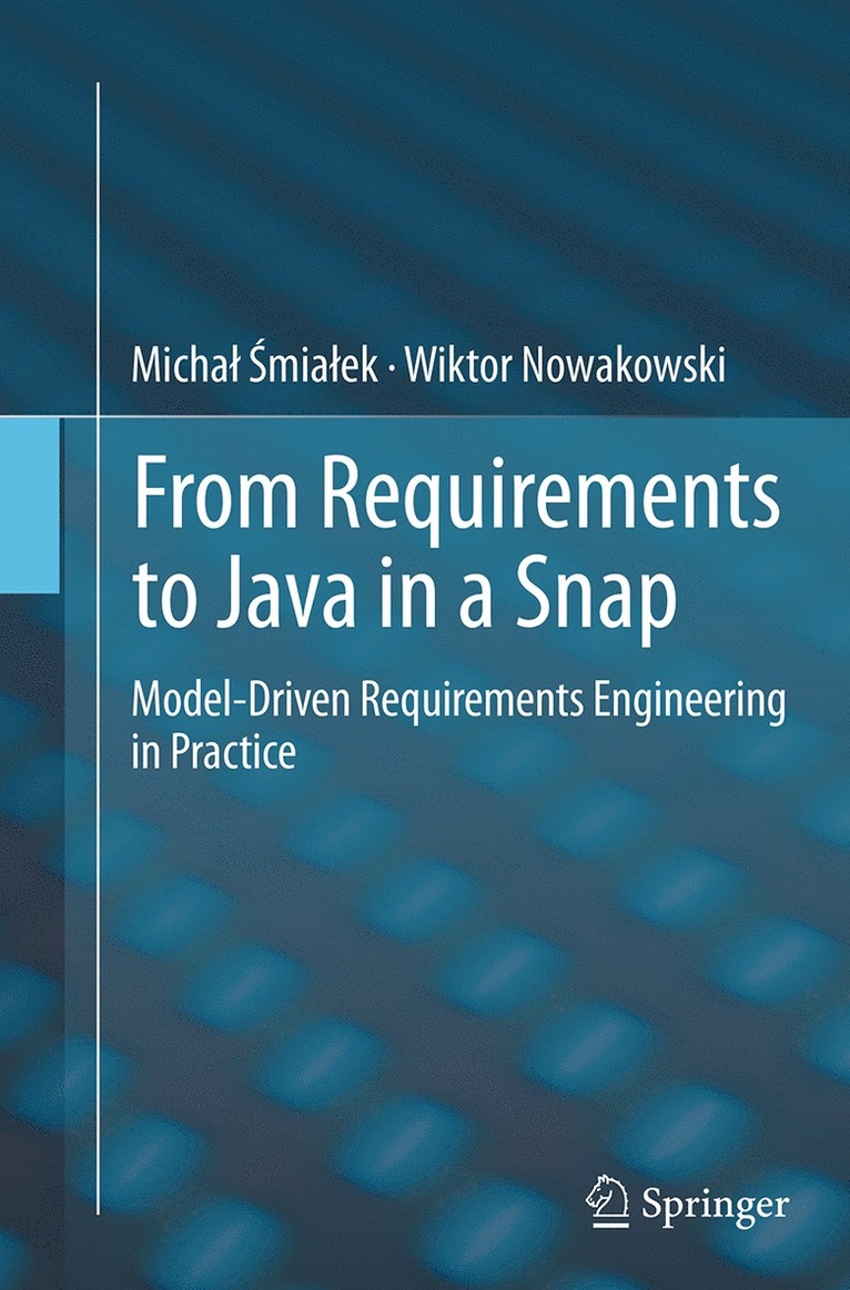 Michał Śmiałek, Wiktor Nowakowski, Michal Smialek, Michal &#346;mialek - From Requirements to Java in a Snap, Häftad