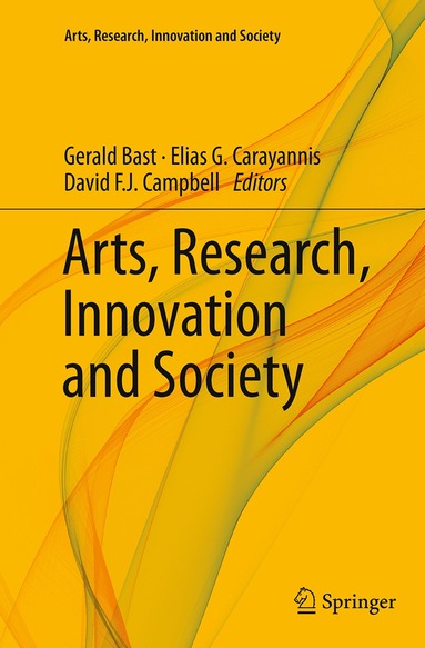 Gerald Bast, Elias G. Carayannis, David F. J. Campbell - Arts, Research, Innovation and Society, Häftad