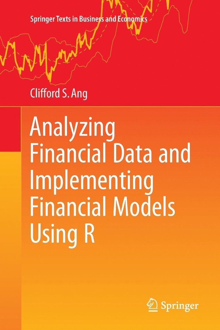 Clifford S. Ang - Analyzing Financial Data and Implementing Financial Models Using R, Häftad