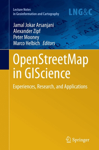 Jamal Jokar Arsanjani, Alexander Zipf, Peter Mooney, Marco Helbich - OpenStreetMap in GIScience, Häftad