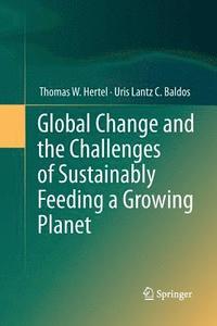 bokomslag Global Change and the Challenges of Sustainably Feeding a Growing Planet