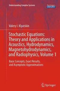 bokomslag Stochastic Equations: Theory and Applications in Acoustics, Hydrodynamics, Magnetohydrodynamics, and Radiophysics, Volume 1