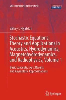 bokomslag Stochastic Equations: Theory and Applications in Acoustics, Hydrodynamics, Magnetohydrodynamics, and Radiophysics, Volume 1