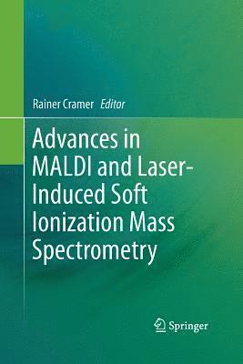 bokomslag Advances in MALDI and Laser-Induced Soft Ionization Mass Spectrometry