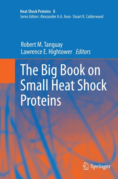 Robert M. Tanguay, Lawrence E. Hightower - Big Book on Small Heat Shock Proteins, Häftad