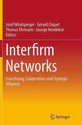 Josef Windsperger, Gérard Cliquet, Thomas Ehrmann, Georg Hendrikse - Interfirm Networks, Häftad