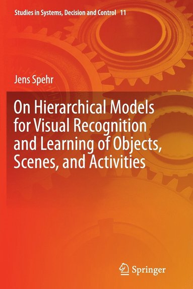 bokomslag On Hierarchical Models for Visual Recognition and Learning of Objects, Scenes, and Activities