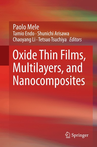 Paolo Mele, Tamio Endo, Shunichi Arisawa, Chaoyang Li, Tetsuo Tsuchiya - Oxide Thin Films, Multilayers, and Nanocomposites, Häftad