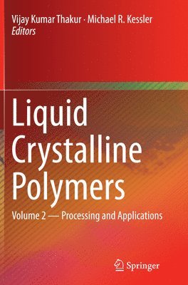 Vijay Kumar Thakur, Michael R. Kessler - Liquid Crystalline Polymers, Häftad
