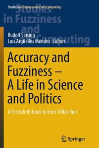 bokomslag Accuracy and Fuzziness. A Life in Science and Politics