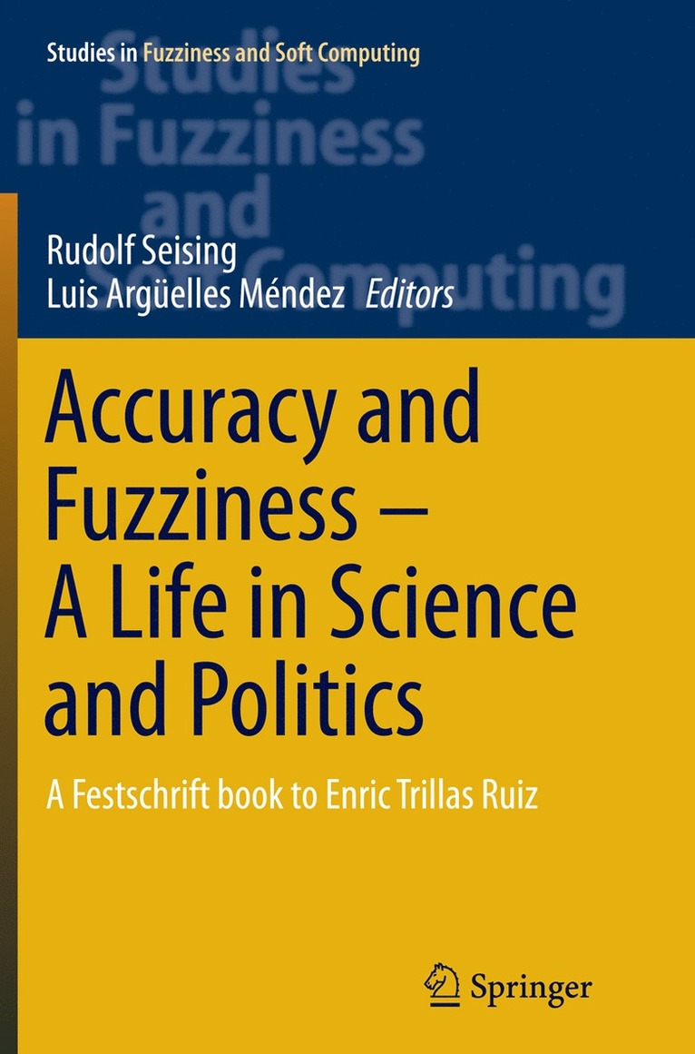 Accuracy and Fuzziness. A Life in Science and Politics