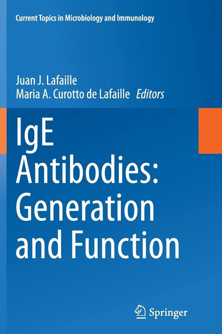 Juan J. Lafaille, Maria A. Curotto de Lafaille, Maria A. Curotto De Lafaille - IgE Antibodies: Generation and Function, Häftad