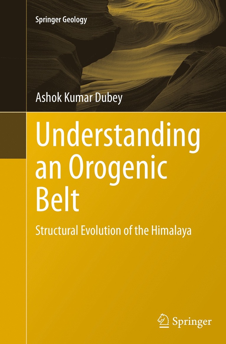 Ashok Kumar Dubey - Understanding an Orogenic Belt, Häftad