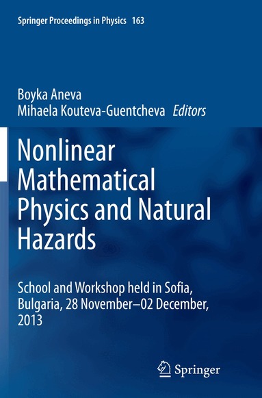 Boyka Aneva, Mihaela Kouteva-Guentcheva - Nonlinear Mathematical Physics and Natural Hazards, Häftad