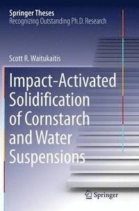 bokomslag Impact-Activated Solidification of Cornstarch and Water Suspensions