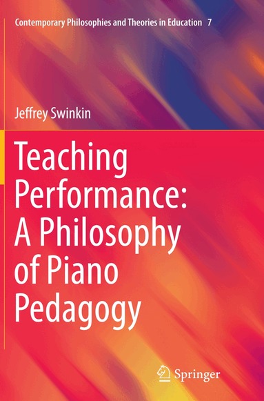 Jeffrey Swinkin - Teaching Performance: A Philosophy of Piano Pedagogy, Häftad