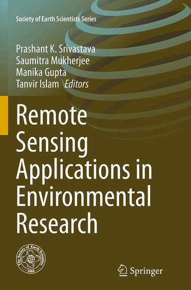 Prashant K. Srivastava, Saumitra Mukherjee, Manika Gupta, Tanvir Islam - Remote Sensing Applications in Environmental Research, Häftad