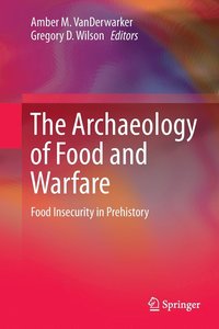 bokomslag The Archaeology of Food and Warfare
