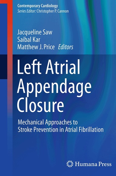 Jacqueline Saw, Saibal Kar, Matthew J. Price - Left Atrial Appendage Closure, Häftad