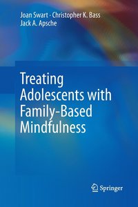 bokomslag Treating Adolescents with Family-Based Mindfulness