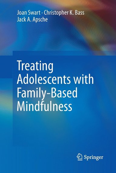 bokomslag Treating Adolescents with Family-Based Mindfulness