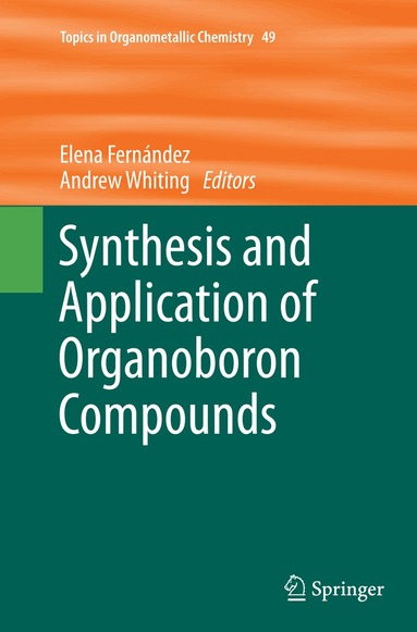 Elena Fernández, Andrew Whiting - Synthesis and Application of Organoboron Compounds, Häftad