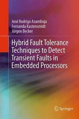 bokomslag Hybrid Fault Tolerance Techniques to Detect Transient Faults in Embedded Processors