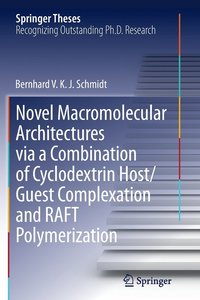 bokomslag Novel Macromolecular Architectures via a Combination of Cyclodextrin Host/Guest Complexation and RAFT Polymerization
