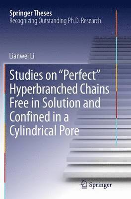 bokomslag Studies on "Perfect" Hyperbranched Chains Free in Solution and Confined in a Cylindrical Pore