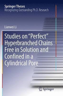 Studies on &quot;Perfect&quot; Hyperbranched Chains Free in Solution and Confined in a Cylindrical Pore 1