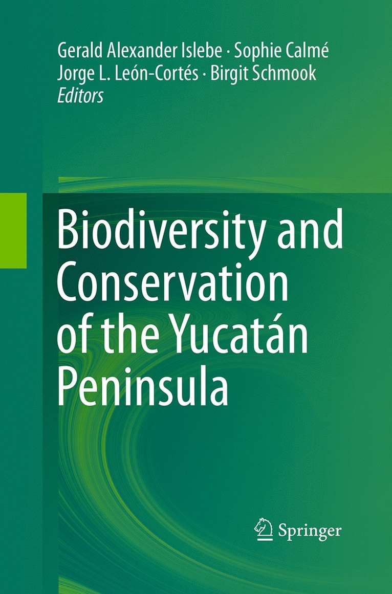 Gerald Alexander Islebe, Sophie Calmé, Jorge L. León-Cortés, Birgit Schmook - Biodiversity and Conservation of the Yucatán Peninsula, Häftad