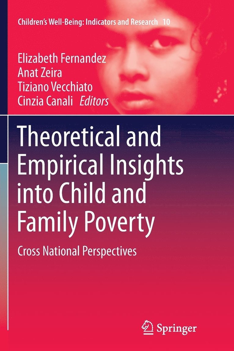 Elizabeth Fernandez, Anat Zeira, Tiziano Vecchiato, Cinzia Canali - Theoretical and Empirical Insights into Child and Family Poverty, Häftad