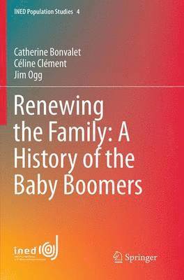 bokomslag Renewing the Family: A History of the Baby Boomers