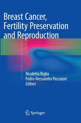 Breast Cancer, Fertility Preservation and Reproduction 1